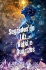 Alina Rubi - Segredos de Luz Reiki e Quartzos