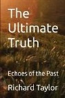 Richard Taylor - The Ultimate Truth