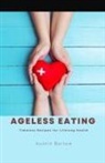 Austin Barlow - Ageless Eating