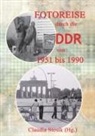 Claudia Stosik, Hans Hüfner - Fotoreise durch die DDR von 1951 bis 1990