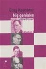 Garri Kimovich Kasparov - MIS GENIALES PREDECESORES VOL 2 RUST