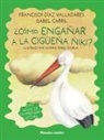 Francisco Diaz Valladares, Victoria Perez Escriba - Cómo Engañar a la Cigüeña Ñiki?