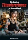 Kruhm Verlag - Die besten Tätowiererinnen in Deutschland Vol.2