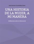 José Antonio Torrealday Llona - Una historia de la mujer, a mi manera