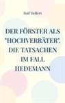 Rolf Helfert - Der Förster als "Hochverräter"