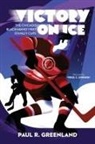 Paul R Greenland, Paul R. Greenland - Victory on Ice