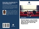Yunus Biren - Dream Space: eine Studie über die Verwendung von Bildschirmen durch die Regisseure