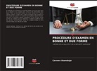 Carmen Azambuja - PROCÉDURE D'EXAMEN EN BONNE ET DUE FORME