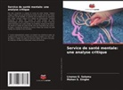 Liranso G. Selamu, Mohan S. Singhe - Service de santé mentale: une analyse critique