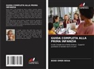 Boidi Omer Boua - GUIDA COMPLETA ALLA PRIMA INFANZIA