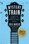 Greil Marcus - Mystery Train, 50th Anniversary Edition