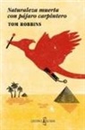 Tom Robbins - Naturaleza muerta con pájaro carpintero