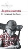 Ángeles Mastretta - El viento de las horas