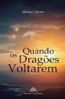 Michael Turner - Quando os Dragões Voltarem