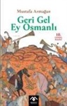 Mustafa Armagan - Geri Gel Ey Osmanli