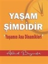 Ahmet Bayindir - Yasam Simdidir