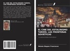 Moisés Wagner Franciscon - EL CINE DEL ESTALINISMO TARDÍO, LAS FRONTERAS SOVIÉTICAS
