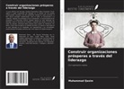 Muhammad Qasim - Construir organizaciones prósperas a través del liderazgo