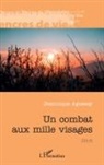 Dominique Aguessy - Un combat aux mille visages