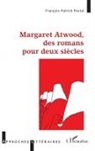 François-Patrick Postal - Margaret Atwood, des romans pour deux siècles