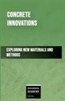 Continental Academy Press - Concrete Innovations - Exploring New Materials and Methods
