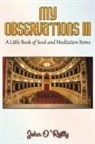 John O'Reilly - My Observations III