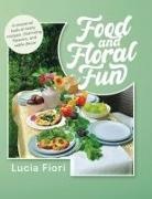Lucia Fiori - Food and Floral Fun