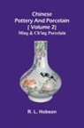 R. L. Hobson - Chinese pottery and porcelain;( Volume 2) Ming and Ch'ing Porcelain