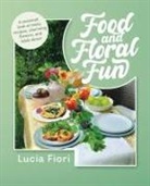 Lucia Fiori - Food and Floral Fun