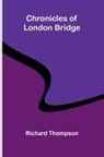 Richard Thompson - Chronicles of London Bridge