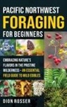 Dion Rosser - Pacific Northwest Foraging for Beginners