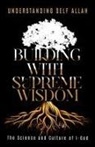 Understanding Self Allah - Building with Supreme Wisdom