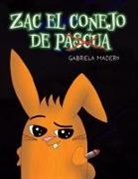 Gabriela Madero - Zac el conejo (no) de Pascua