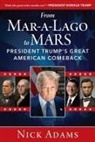 Nick Adams - From Mar-A-Lago to Mars