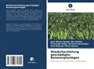Kaio Gráculo Vieira Garcia, José Wilson Gomes dos Santos, Fernando Hernandez, Fernando Felipe Ferreyra Hernandez - Wiederherstellung geschädigter Bananenplantagen