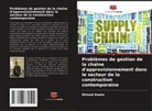 Ahmad Awais - Problèmes de gestion de la chaîne d'approvisionnement dans le secteur de la construction contemporaine
