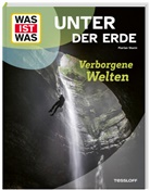 Florian Sturm - WAS IST WAS Unter der Erde. Verborgene Welten