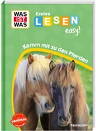 Sonja Meierjürgen, Annelie Stenzel, Annelie Stenzel - WAS IST WAS Erstes Lesen easy! Komm mit zu den Pferden