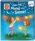 Andrea Weller-Essers, Simone Leiss-Bohn, Simone Leiss-Bohn - WAS IST WAS Meine Welt Band 20 Schau mal, Mond und Sonne!