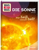 Sabine Engel - WAS IST WAS Die Sonne. Mega heiß und super hell!