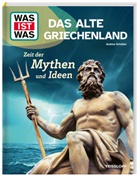 Andrea Schaller, Dr. Andrea Schaller - WAS IST WAS Das alte Griechenland. Zeit der Mythen und Ideen