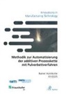 Rainer Horstkotte - Methodik zur Automatisierung der additiven Prozesskette mit Pulverbettverfahren
