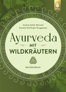 Daniela Dörflinger Bruggeman, An Küthe Albrecht, Andrea Küthe Albrecht - Ayurveda mit Wildkräutern