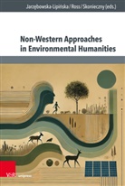 Gabriela Jarzebowska, Gabriela Jarzebowska-Lipinska, Aleksandra Ross, Krzysztof Skonieczny - Non-Western Approaches in Environmental Humanities