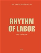 Hulda Rós Guðnadóttir, Julia Gwendolyn Schneider - Rhythm of Labor