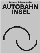 Rebecca Schwarzmeier - Autobahninsel