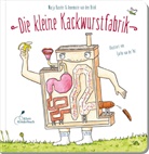 Marja Baseler, Annemarie van den Brink, Annemarie van den Brink, Tjarko Van der Pol - Die kleine Kackwurstfabrik