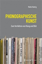 Malte Hubrig - Phonographische Kunst