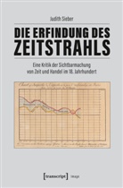 Judith Sieber - Die Erfindung des Zeitstrahls