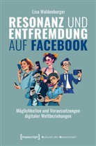 Lisa Waldenburger - Resonanz und Entfremdung auf Facebook